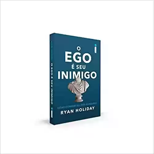 Livro PDF: O Ego é Seu Inimigo: Como Dominar Seu Pior Adversário