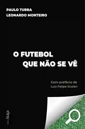Livro PDF: O futebol que não se vê