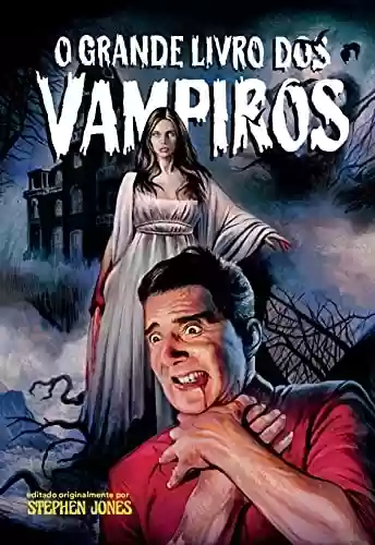 Capa do livro: O Grande Livro dos Vampiros - Ler Online pdf