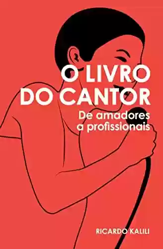 Livro PDF: O Livro do Cantor: De Amadores a Profissionais