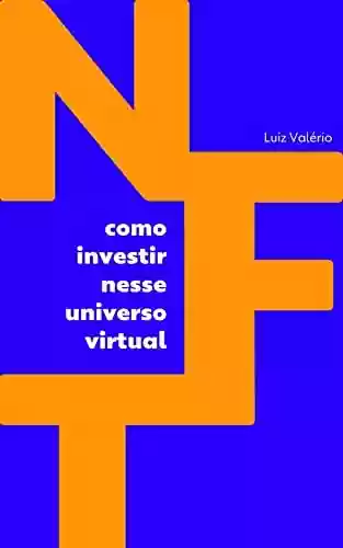 Livro PDF: O que é NFT : como investir nesse universo virtual