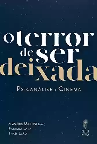 Capa do livro: O terror de Ser Deixada: Psicanálise e Cinema - Ler Online pdf