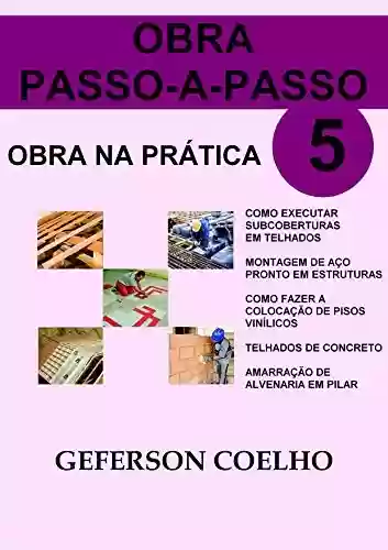 Livro PDF: Obra Passo a Passo - Volume 5: Obra na Prática