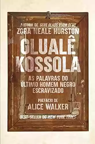Livro PDF: Olualê Kossola: As palavras o último homem negro escravizado