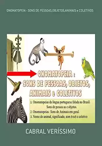 Capa do livro: Onomatopeia - Sons De Pessoas,objetos,animais E Coletivos - Ler Online pdf