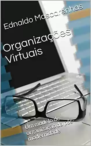 Livro PDF: Organizações Virtuais: Um modelo de organização da pós-modernidade