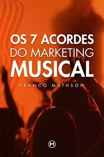 Capa do livro: Os 7 Acordes do Marketing Musical - Ler Online pdf