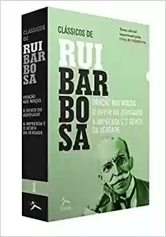 Livro PDF: Os Clássicos de Rui Barbosa - Caixa com 3 Volumes
