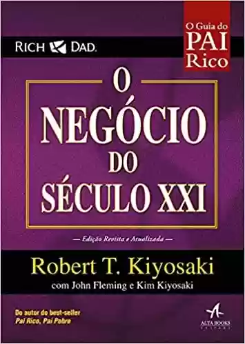 Livro PDF: Pai rico - O negócio do século XXI: Edição Revisada e Atualizada.