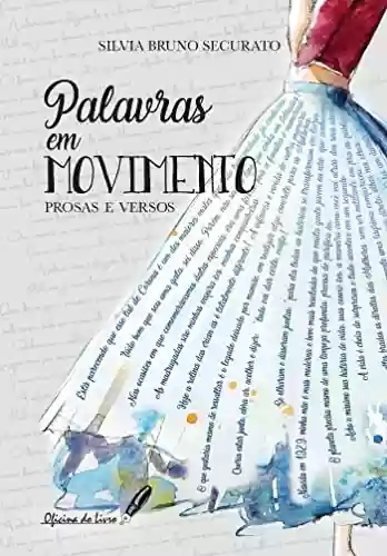 Livro PDF: Palavras em Movimento _ prosas e versos; prosas e versos
