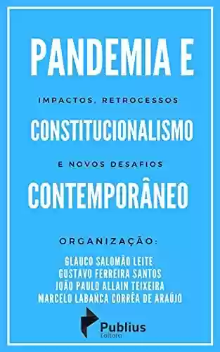 Livro PDF: Pandemia e Constitucionalismo Contemporâneo: Impactos, Retrocessos e Novos Desafios