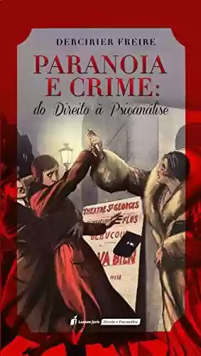 Capa do livro: Paranoia e Crime: Do Direito à Psicanálise - Ler Online pdf