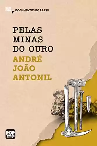 Capa do livro: Pelas minas do ouro: Trechos selecionados de Cultura e opulência do Brasil (MiniPops) - Ler Online pdf