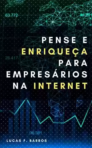 Livro PDF: Pense e Enriqueça para empresários na internet