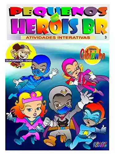 Capa do livro: Pequenos Heróis BR - Little Heroes BR: Atividades Interativas - Ler Online pdf