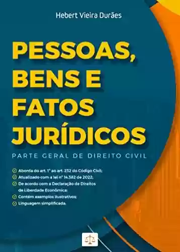 Livro PDF: PESSOAS, BENS E FATOS JURÍDICOS: Parte Geral de Direito Civil