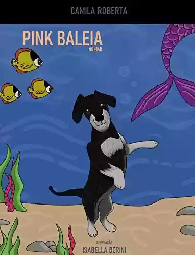 Livro PDF Pink Baleia: No Mar
