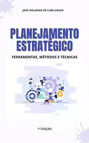 Livro PDF Planejamento Estratégico: Ferramentas, Métodos e Técnicas