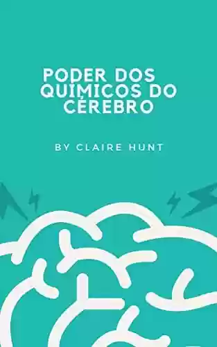 Livro PDF: PODER DOS QUÍMICOS DO CÉREBRO