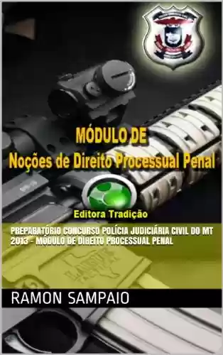 Livro PDF Preparatório Concurso Polícia Judiciária Civil do MT 2013 - Módulo de Direito Processual Penal