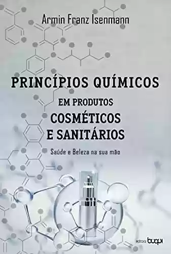 Livro PDF: Princípios químicos em produtos cosméticos e sanitários: saúde e beleza na sua mão
