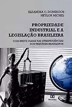 Capa do livro: Propriedade industrial e a legislação brasileira - Ler Online pdf