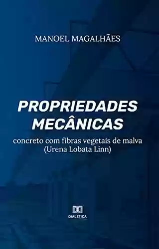 Livro PDF: Propriedades mecânicas: concreto com fibras vegetais de malva (Urena Lobata Linn)