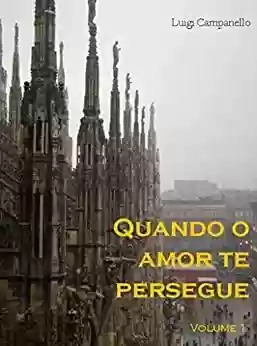 Livro PDF: Quando o amor te persegue - Volume 1 (Romance gay na Itália Livro 7)
