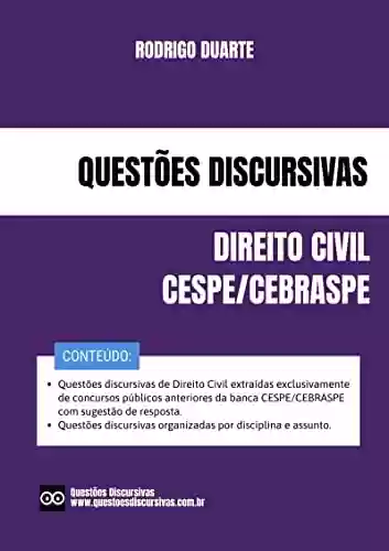 Livro PDF: Questões Discursivas de Direito Civil - Banca CESPE - 2022: Questões discursivas de DIREITO CIVIL extraídas exclusivamente de concursos públicos organizados ... (QUESTÕES DISCURSIVAS - BANCA CESPE)