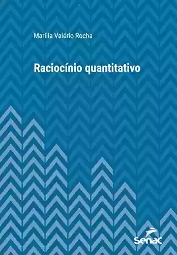 Capa do livro: Raciocínio quantitativo (Série Universitária) - Ler Online pdf