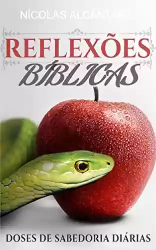 Capa do livro: Reflexões Bíblicas - Doses de Sabedoria Diárias para acalmar o seu Coração - Ler Online pdf