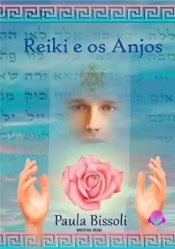 Livro PDF REIKI E OS ANJOS: Meditações Reiki na conexão com os Anjos