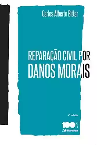 Capa do livro: Reparação civil por danos morais - Ler Online pdf