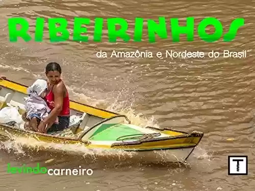 Livro PDF: Ribeirinhos - da Amazonia ao Nordeste do Brasil
