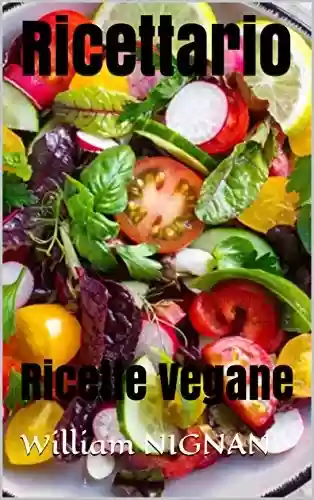 Livro PDF Ricettario : Ricette Vegane (Italian Edition)