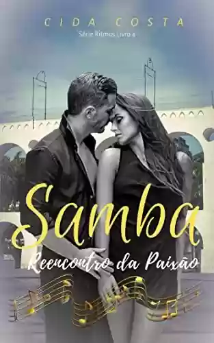 Livro PDF: Samba: Reencontro da Paixão (Série Ritmos Livro 4)
