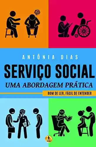 Livro PDF: Serviço Social: Uma Abordagem Prática