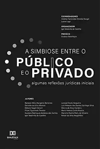 Livro PDF: Simbiose entre o público e o privado: algumas reflexões jurídicas iniciais
