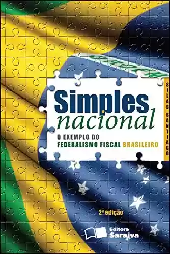 Livro PDF: SIMPLES NACIONAL - O EXEMPLO DO FEDERALISMO FISCAL BRASILEIRO