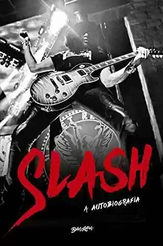 Capa do livro: Slash: A Autobiografia - Ler Online pdf