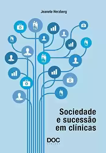 Livro PDF: SOCIEDADE E SUCESSÃO EM CLÍNICAS