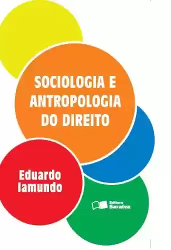 Livro PDF: SOCIOLOGIA E ANTROPOLOGIA DO DIREITO