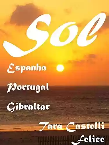 Capa do livro: SOL - Espanha, Portugal, Gibraltar - Ler Online pdf