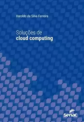 Livro PDF: Soluções de cloud computing (Série Universitária)