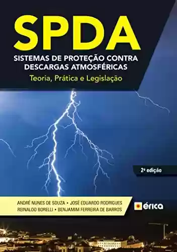 Livro PDF: SPDA – Sistemas de Proteção contra Descargas Atmosféricas - Teoria, Prática e Legislação