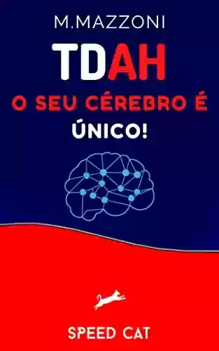 Capa do livro: TDAH: O Seu Cérebro É Único - Ler Online pdf