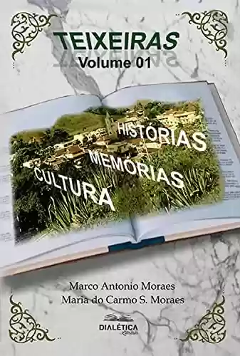 Capa do livro: Teixeiras: História, Memórias, Cultura - Ler Online pdf