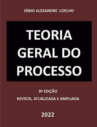 Livro PDF: TEORIA GERAL DO PROCESSO - 8ª EDIÇÃO - 2022