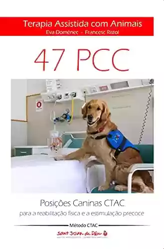 Capa do livro: Terapia Assistida com Animais CTAC - Posições Caninas CTAC para a reabilitação física e a estimulação precoce - Ler Online pdf