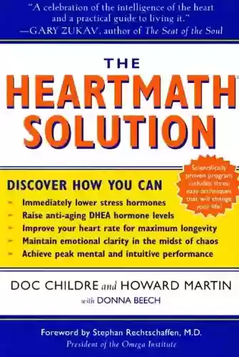 Livro PDF The HeartMath Solution: The Institute of HeartMath's Revolutionary Program for Engaging the Power of the Heart's Intelligence (English Edition)